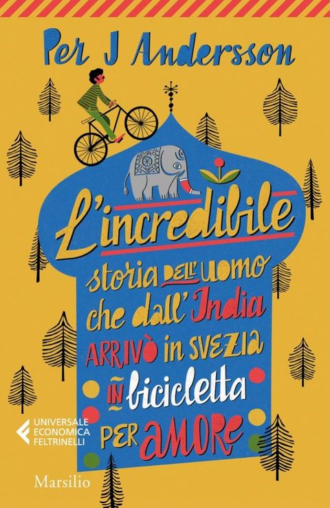 L'incredibile storia dell'uomo che dall'India arriv&ograve; in Svezia in bicicletta per amore(Kobo/電子書)