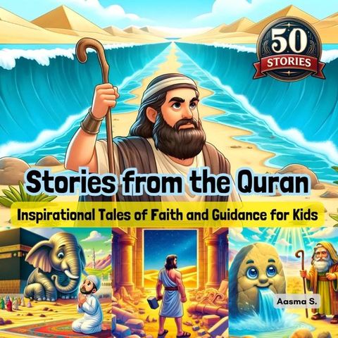 Stories from the Quran: Inspirational Tales of Faith and Guidance for Kids(Kobo/電子書)