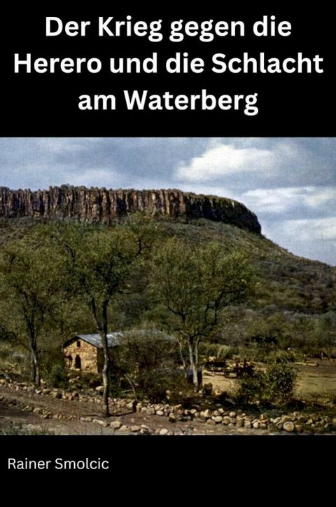 Der Krieg gegen die Herero und die Schlacht am Waterberg(Kobo/電子書)