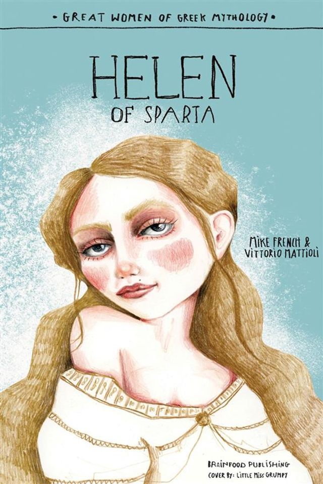  GREAT WOMEN OF GREEK MYTHOLOGY: HELEN OF SPARTA(Kobo/電子書)