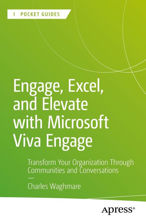 Engage, Excel, and Elevate with Microsoft Viva Engage(Kobo/電子書)