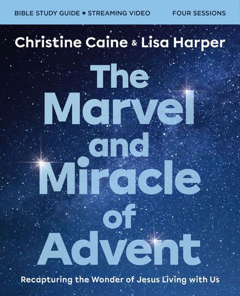 The Marvel and Miracle of Advent Bible Study Guide plus Streaming Video(Kobo/電子書)