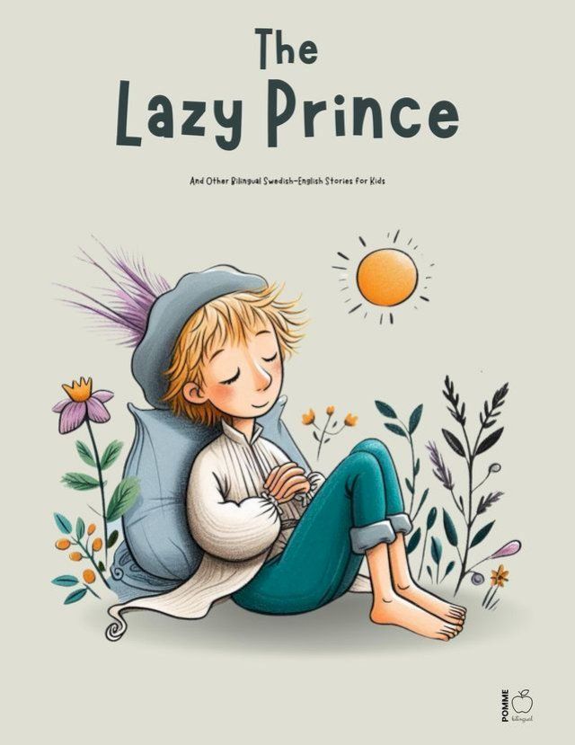  The Lazy Prince And Other Bilingual Swedish-English Stories for Kids(Kobo/電子書)