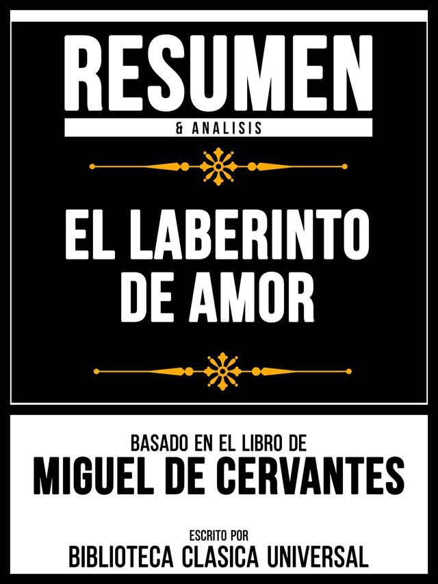  Resumen & Analisis - El Laberinto De Amor - Basado En El Libro De Miguel De Cervantes(Kobo/電子書)