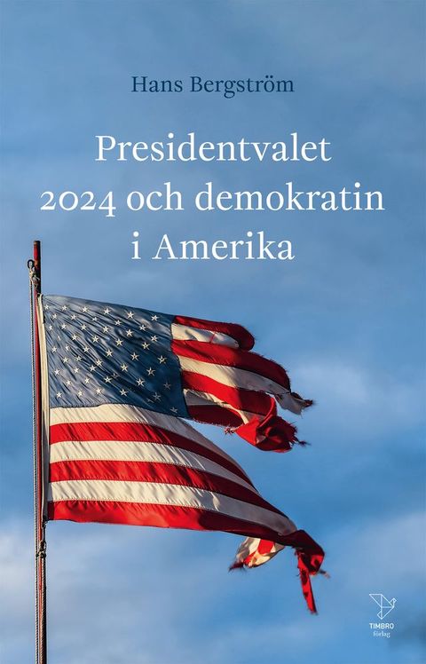 Presidentvalet 2024 och demokratin i Amerika(Kobo/電子書)