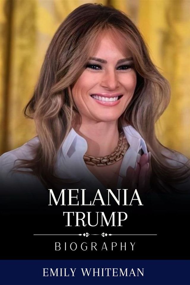  Melania Trump Biography(Kobo/電子書)