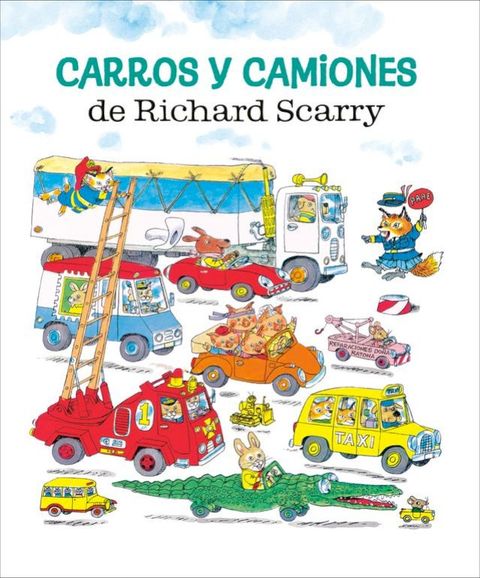 Carros y camiones de Richard Scarry (Richard Scarry's Cars and Trucks and Things that Go Spanish Edi