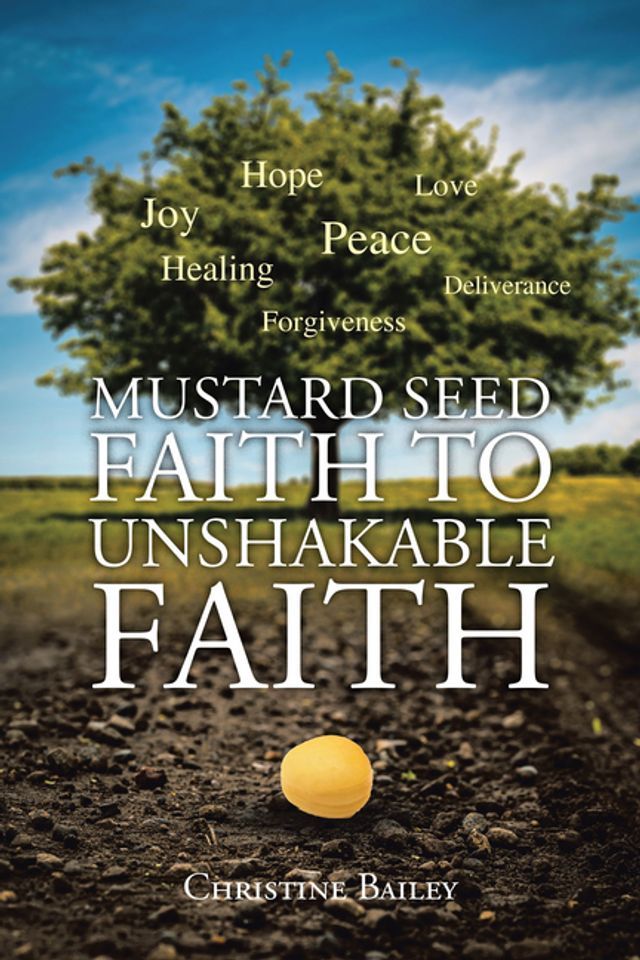  Mustard Seed Faith To Unshakable Faith(Kobo/電子書)