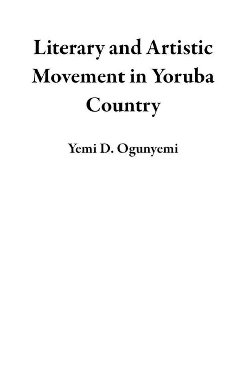 Literary and Artistic Movement in Yoruba Country(Kobo/電子書)