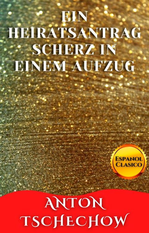 EIN HEIRATSANTRAG SCHERZ IN EINEM AUFZUG(Kobo/電子書)