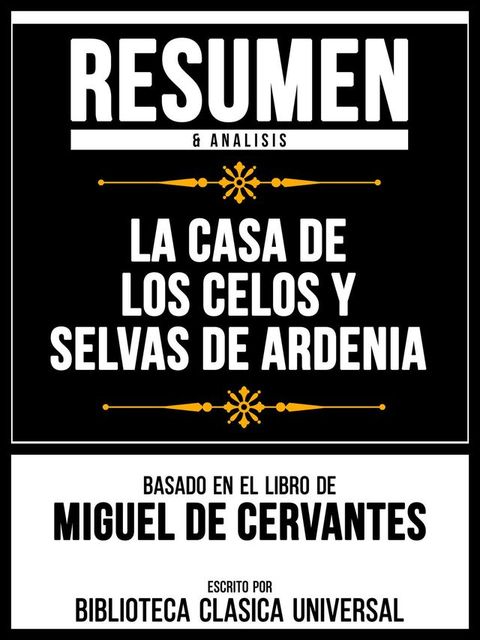 Resumen & Analisis - La Casa De Los Celos Y Selvas De Ardenia - Basado En El Libro De Miguel De Cervantes(Kobo/電子書)