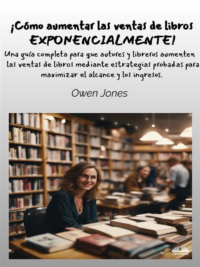  ¡Cómo Aumentar Las Ventas De Libros Exponencialmente!(Kobo/電子書)