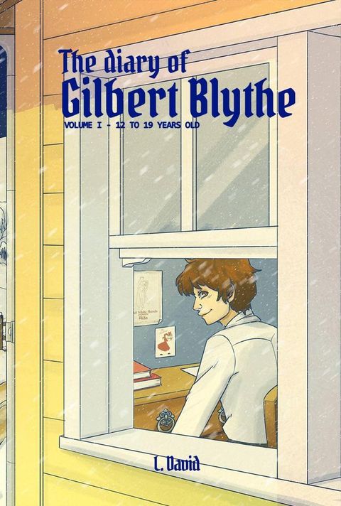 The Diary of Gilbert Blythe - volume I(Kobo/電子書)