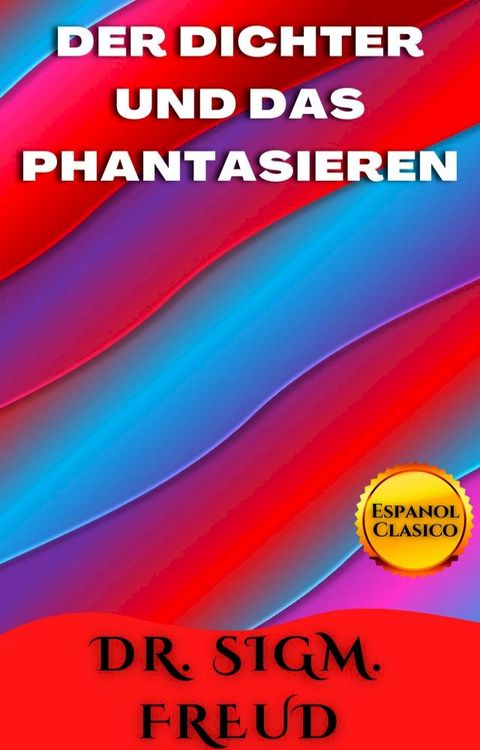 DER DICHTER UND DAS PHANTASIEREN(Kobo/電子書)