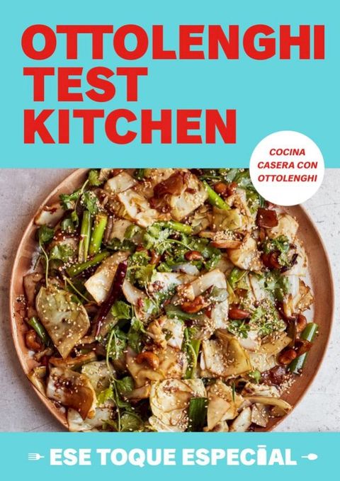 Ottolenghi Test Kitchen: Ese toque especial (Serie OTK 2)(Kobo/電子書)