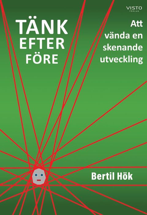 T&auml;nk efter f&ouml;re : Att v&auml;nda en skenande utveckling(Kobo/電子書)