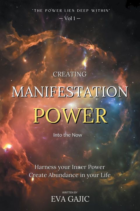 CREATING MANIFESTATION POWER Into The Now(Kobo/電子書)