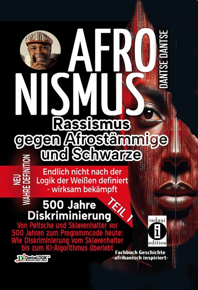  AFRONISMUS Rassismus gegen Afromenschen und Schwarze NEU WAHRE DEFINITION - endlich nicht nach der Logik der Weißen - wirksam bekämpft Das Gesamtwerk: wahre Definition vom Rassismus gegen Schwarze Teil 1(Kobo/電子書)