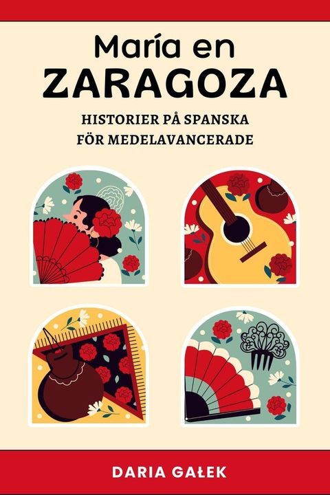 Maria en Zaragoza: Historier p&aring; Spanska f&ouml;r Medelavancerade(Kobo/電子書)