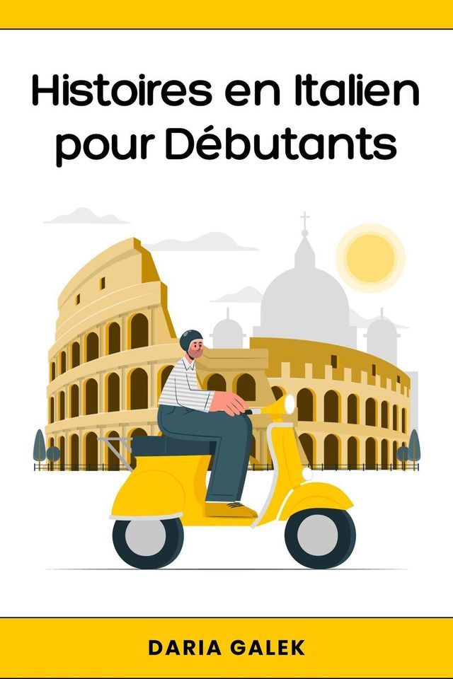  Histoires en Italien pour D&eacute;butants(Kobo/電子書)