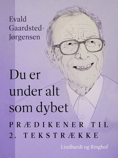 Du er under alt som dybet: Pr&aelig;dikener til 2. tekstr&aelig;kke(Kobo/電子書)