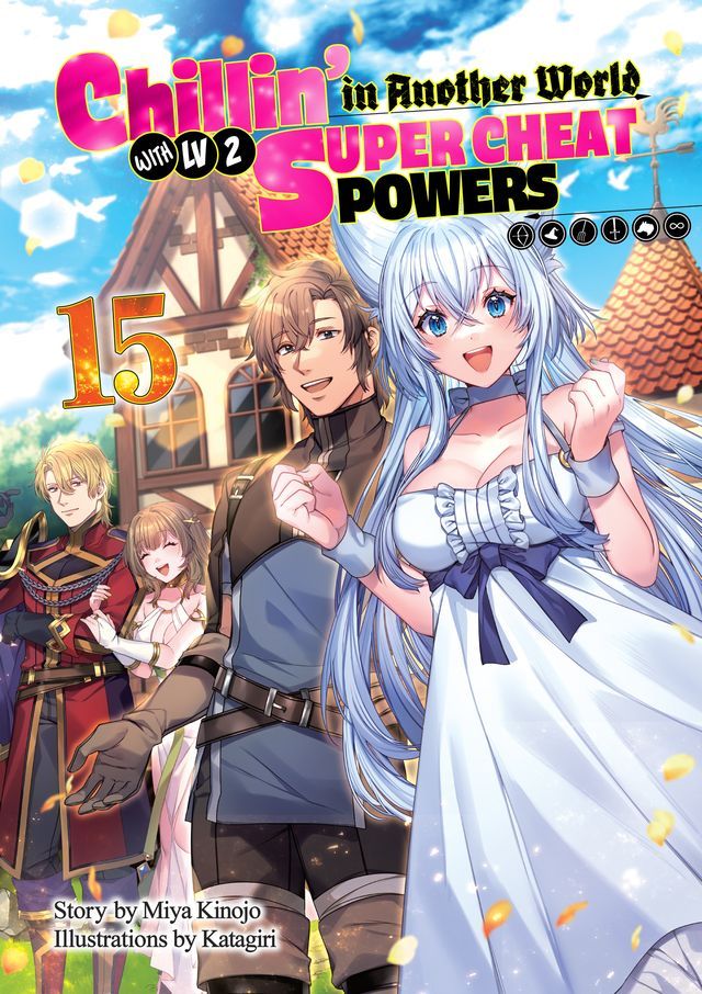  Chillin’ in Another World with Level 2 Super Cheat Powers: Volume 15 (Light Novel)(Kobo/電子書)