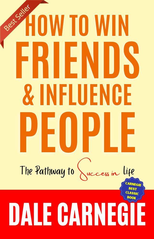  How to Win Friends and Influence People by Dale Carnegie (Illustrated) :: How to Develop Self-Confidence And Influence People(Kobo/電子書)