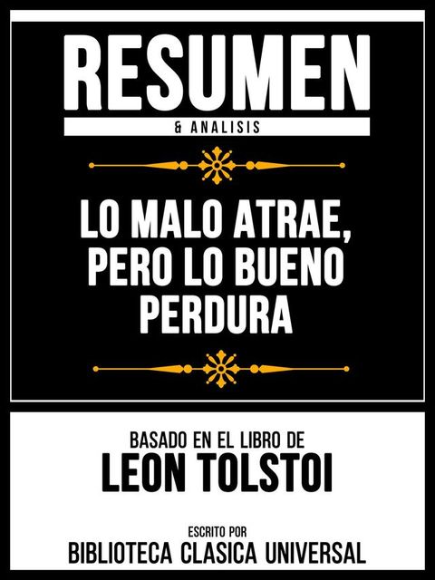 Resumen & Analisis - Lo Malo Atrae, Pero Lo Bueno Perdura - Basado En El Libro De Leon Tolstoi(Kobo/電子書)