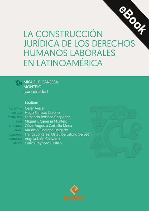 La construcci&oacute;n jur&iacute;dica de los derechos humanos laborales en Latinoam&eacute;rica(Kobo/電子書)