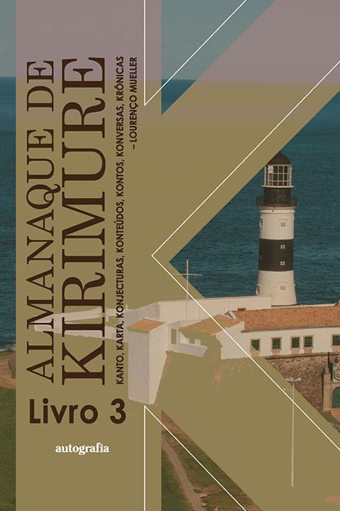 Almanaque de Kirimure: kanto, karta, konjecturas, konteúdos, kontos, konversas, krônicas (livro 3)(Kobo/電子書)