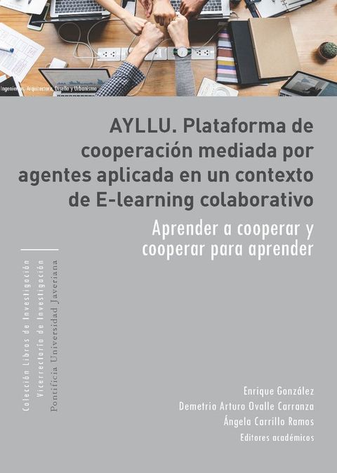 AYLLU. Plataforma de cooperaci&oacute;n mediada por agentes aplicada en un contexto de e-learning colaborativo.(Kobo/電子書)