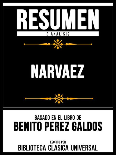 Resumen & Analisis - Narvaez - Basado En El Libro De Benito Perez Galdos(Kobo/電子書)