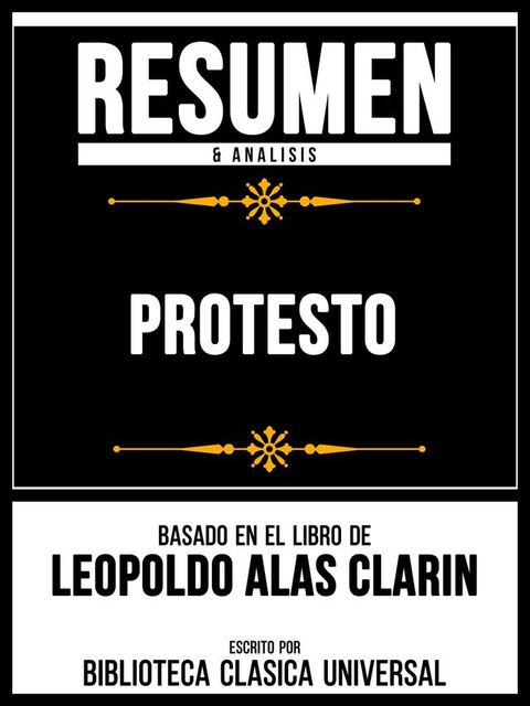 Resumen & Analisis - Protesto - Basado En El Libro De Leopoldo Alas Clarin(Kobo/電子書)