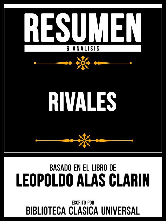  Resumen & Analisis - Rivales - Basado En El Libro De Leopoldo Alas Clarin(Kobo/電子書)