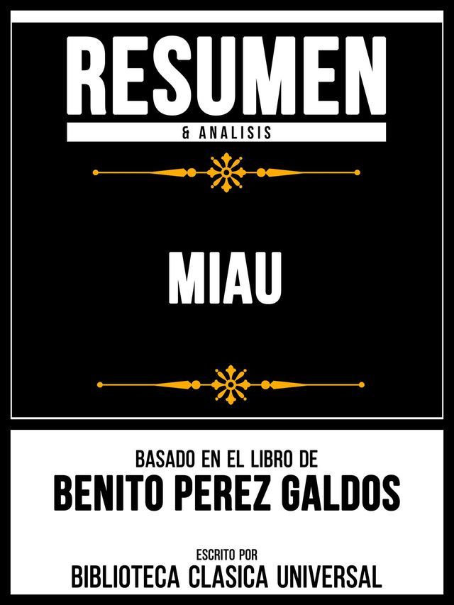  Resumen & Analisis - Miau - Basado En El Libro De Benito Perez Galdos(Kobo/電子書)