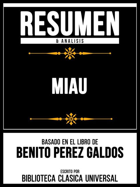 Resumen & Analisis - Miau - Basado En El Libro De Benito Perez Galdos(Kobo/電子書)