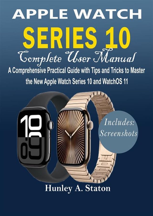  Apple Watch Series 10 Complete User Manual(Kobo/電子書)