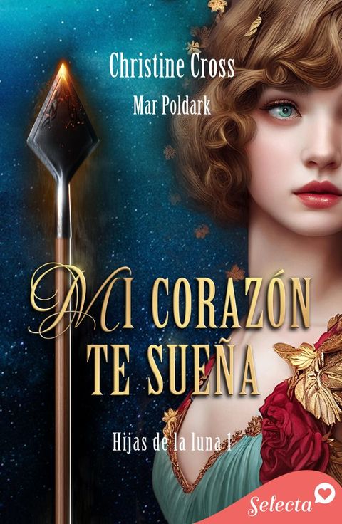 Mi coraz&oacute;n te sue&ntilde;a (Hijas de la luna 1)(Kobo/電子書)