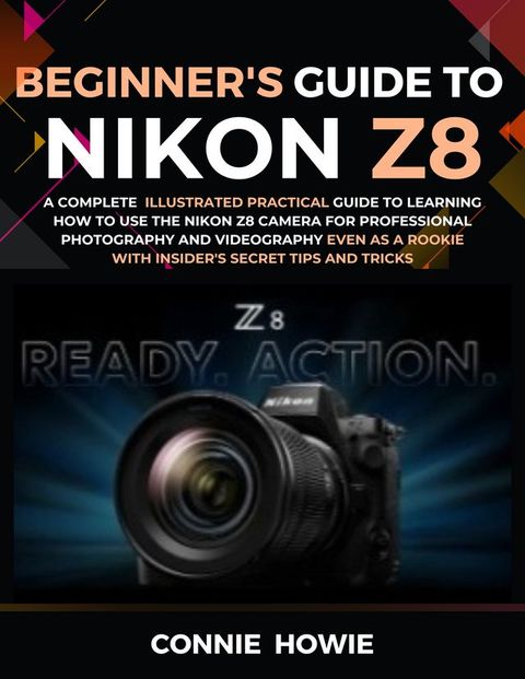 BEGINNER’S GUIDE TO NIKON Z8(Kobo/電子書)