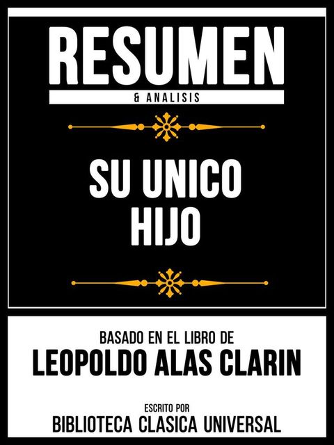 Resumen & Analisis - Su Unico Hijo - Basado En El Libro De Leopoldo Alas Clarin(Kobo/電子書)