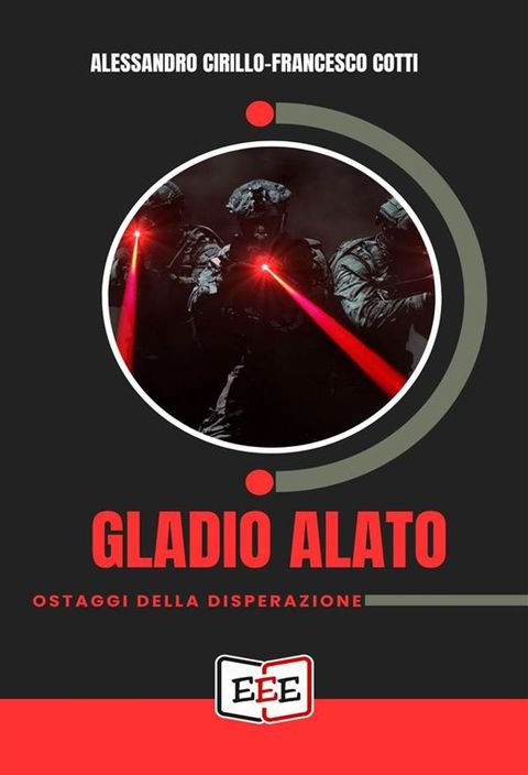 Gladio alato. Ostaggi della disperazione(Kobo/電子書)