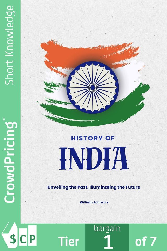  History of India: Unveiling the Past, Illuminating the Future(Kobo/電子書)