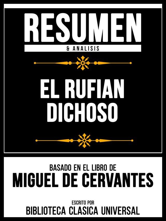  Resumen & Analisis - El Rufian Dichoso - Basado En El Libro De Miguel De Cervantes(Kobo/電子書)