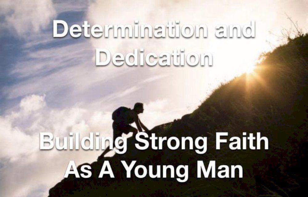  Determination and Dedication Building Strong Faith As A Young Man(Kobo/電子書)