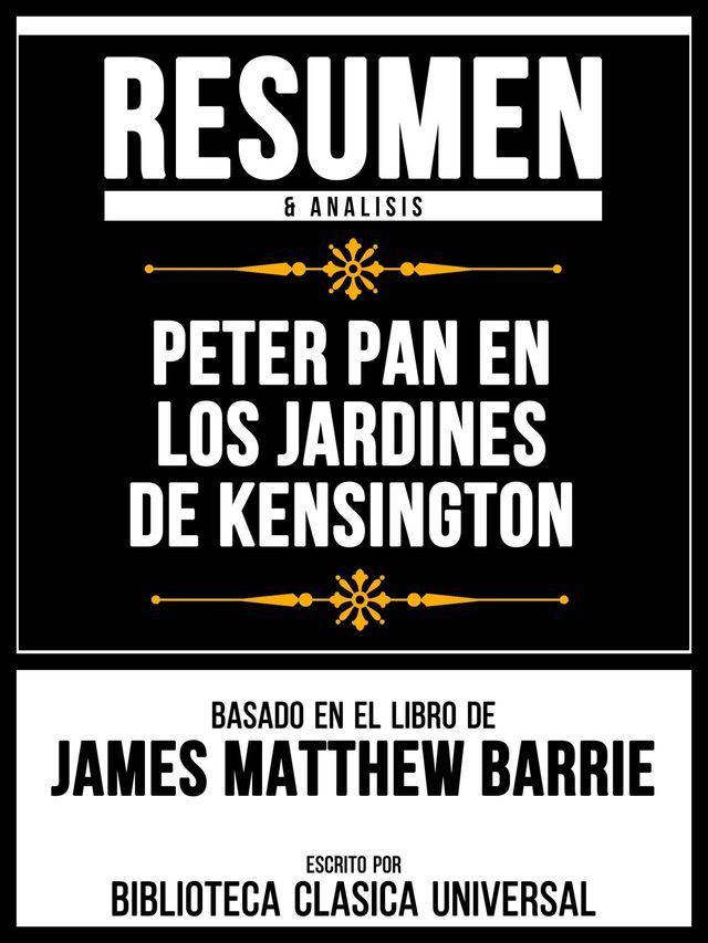  Resumen & Analisis - Peter Pan En Los Jardines De Kensington - Basado En El Libro De James Matthew Barrie(Kobo/電子書)