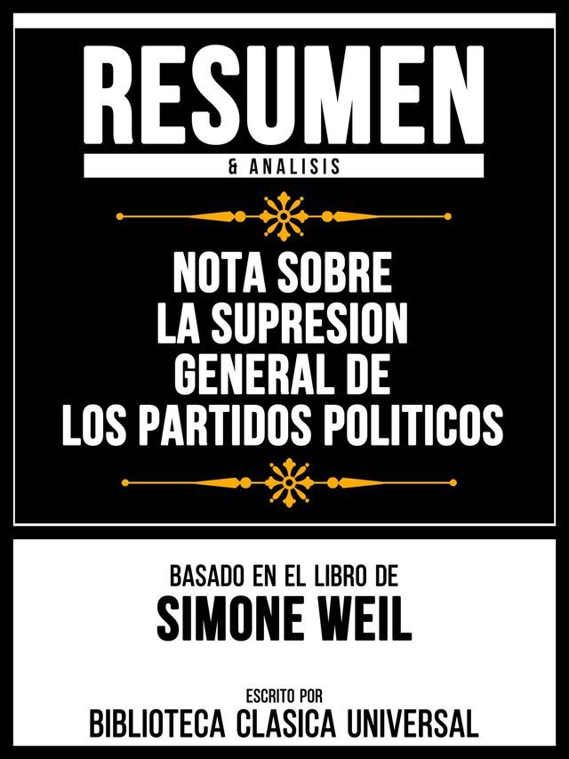  Resumen & Analisis - Nota Sobre La Supresion General De Los Partidos Politicos - Basado En El Libro De Simone Weil(Kobo/電子書)