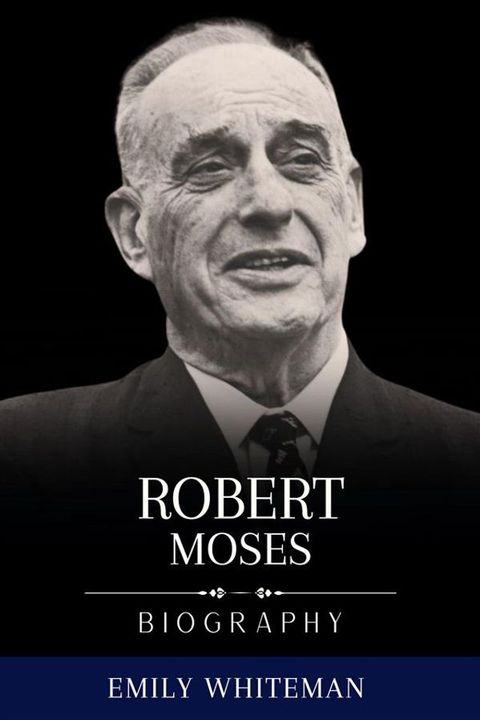 Robert Moses Biography(Kobo/電子書)