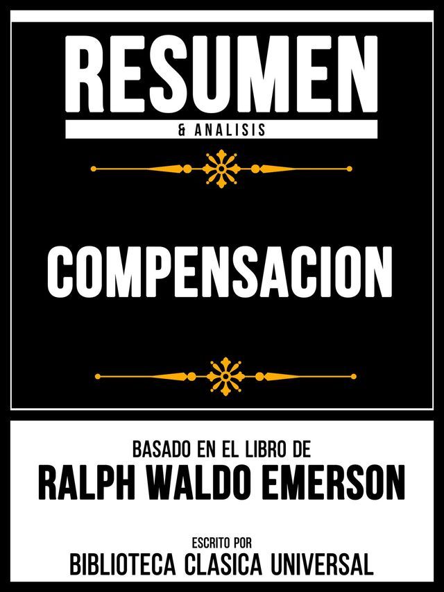  Resumen & Analisis - Compensacion - Basado En El Libro De Ralph Waldo Emerson(Kobo/電子書)