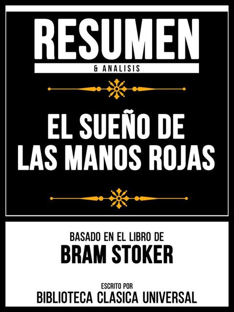 Resumen & Analisis - El Sue&ntilde;o De Las Manos Rojas - Basado En El Libro De Bram Stoker(Kobo/電子書)