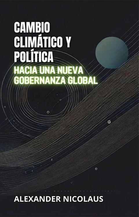 Cambio Clim&aacute;tico Y Pol&iacute;tica: Hacia Una Nueva Gobernanza Global(Kobo/電子書)